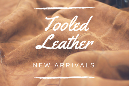 My Oh My! Tooled Leather New Arrivals are Here