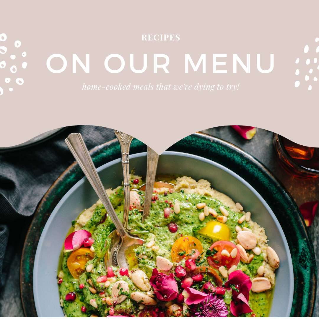 On Our Menu: Recipes We Want to Try!