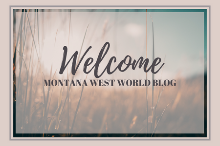 Saddle Up! Welcome to the Montana West World Blog.